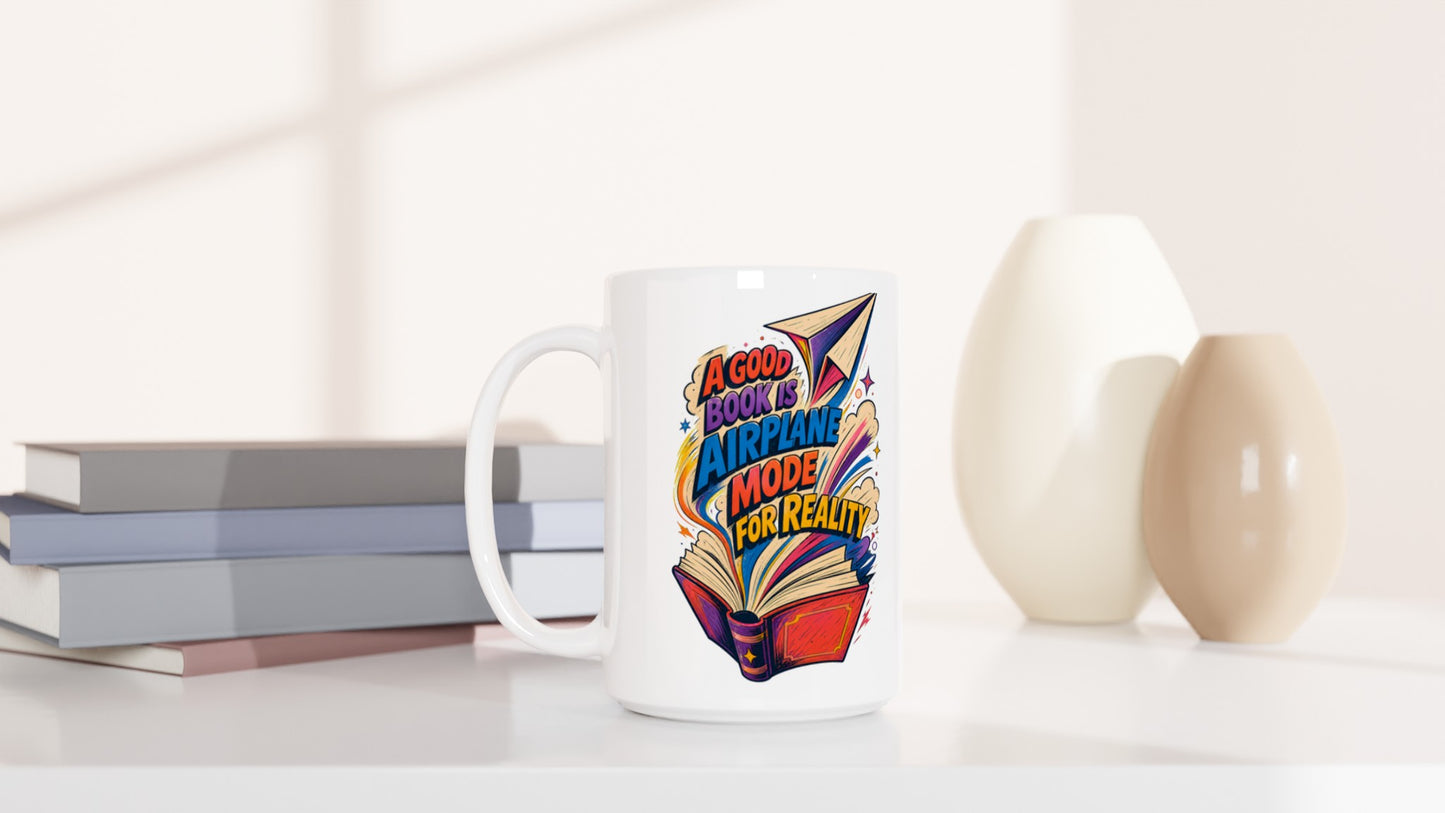 A Good Book Is Airplane Mode for Reality Large Mug — product view 6