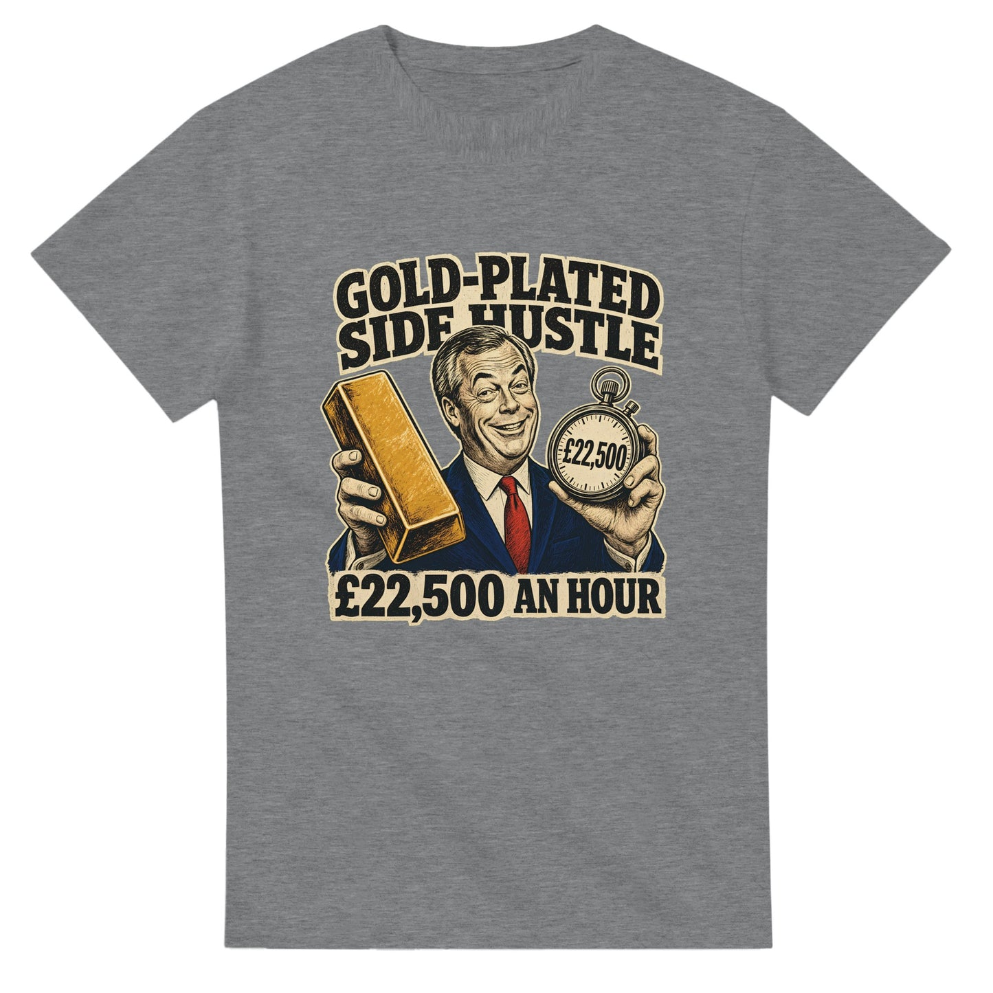 Gold-Plated Side Hustle £22,500 an Hour T-shirt — product view 12