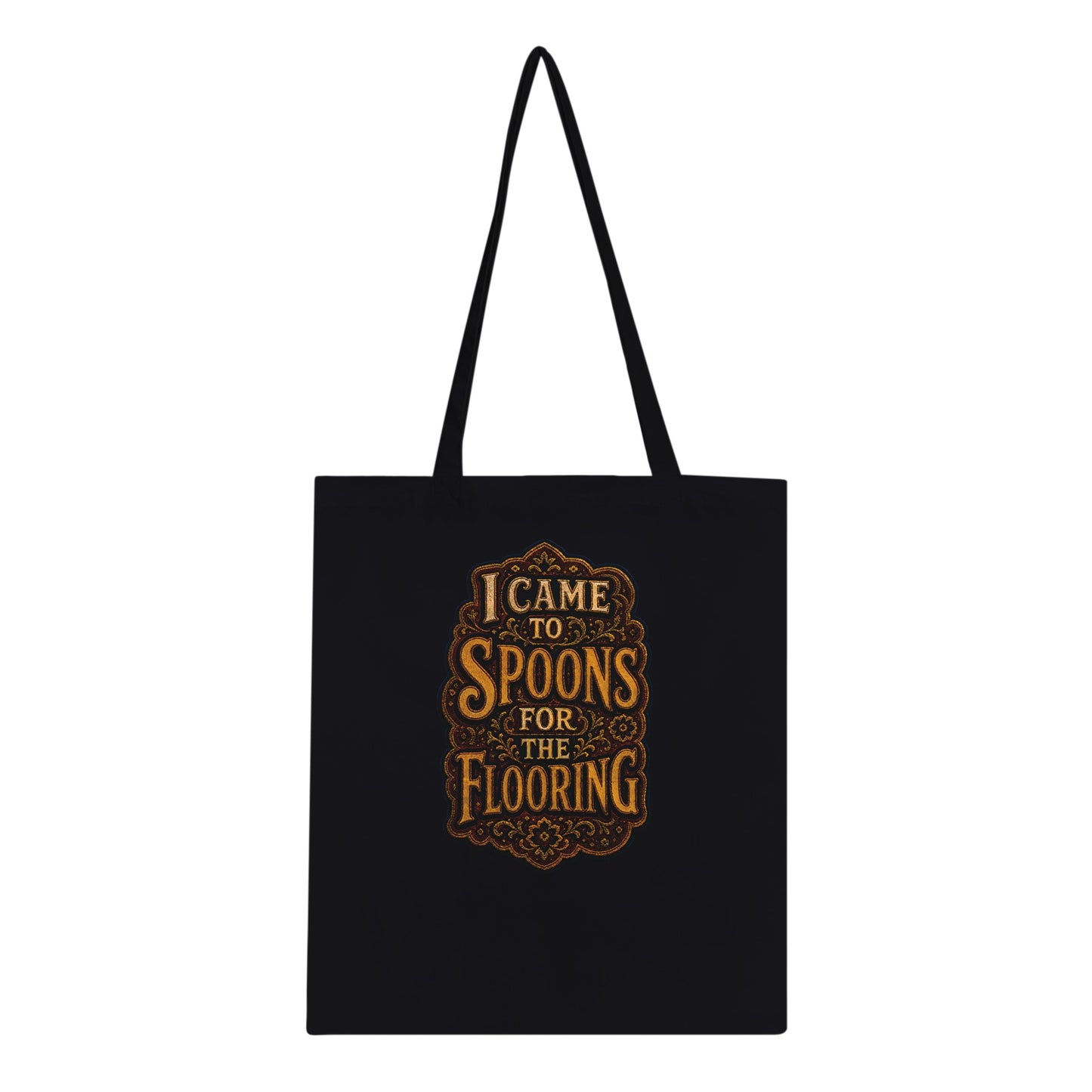 I Came to Spoons for the Flooring Tote Bag — product view 3