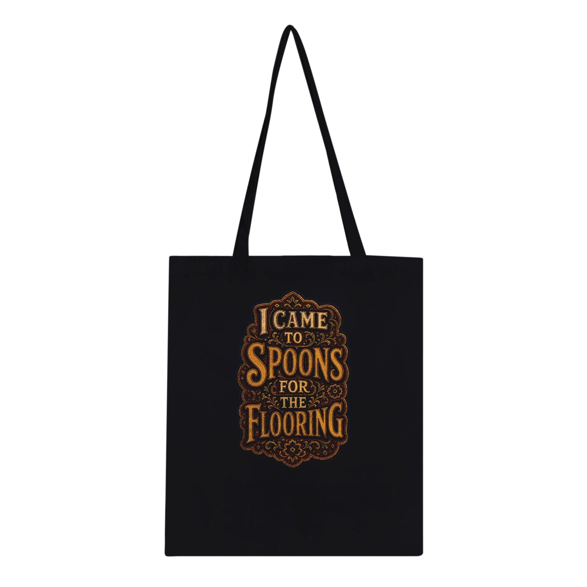 I Came to Spoons for the Flooring Tote Bag — product view 4