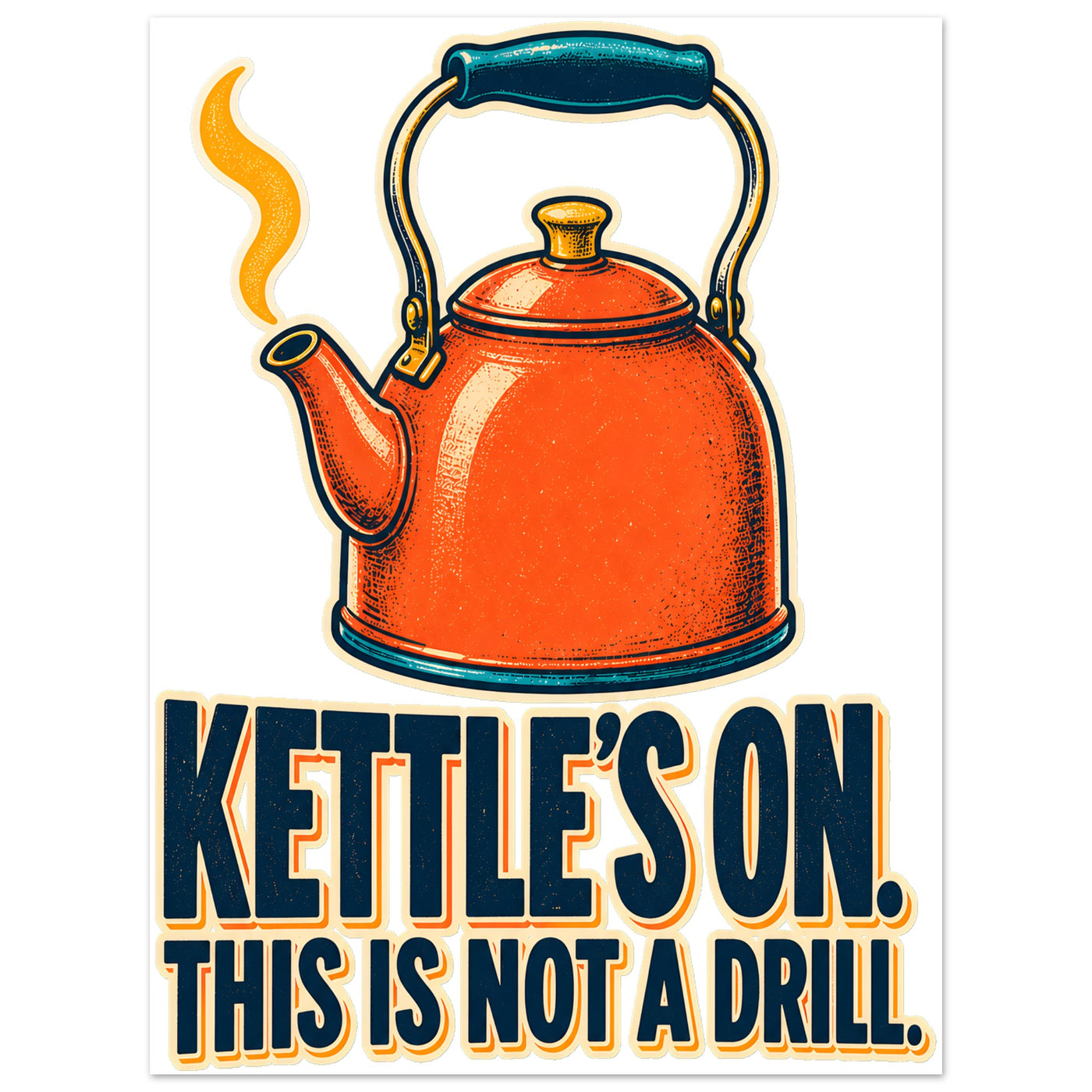 Kettle's On – This Is Not a Drill Aluminium Print