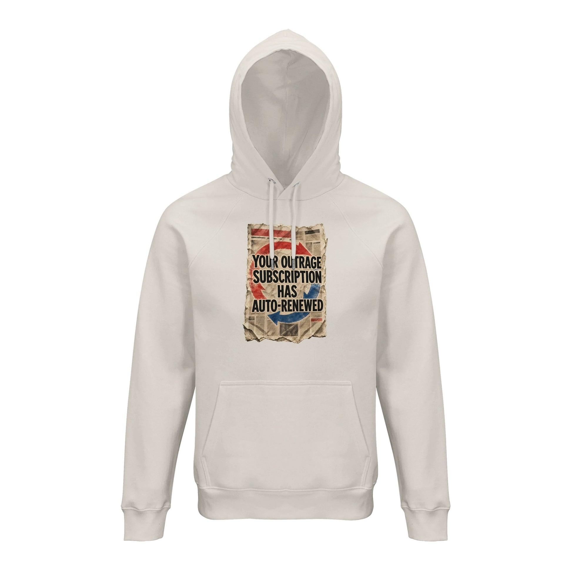 Your Outrage Subscription Has Auto-Renewed Hoodie — product view 1