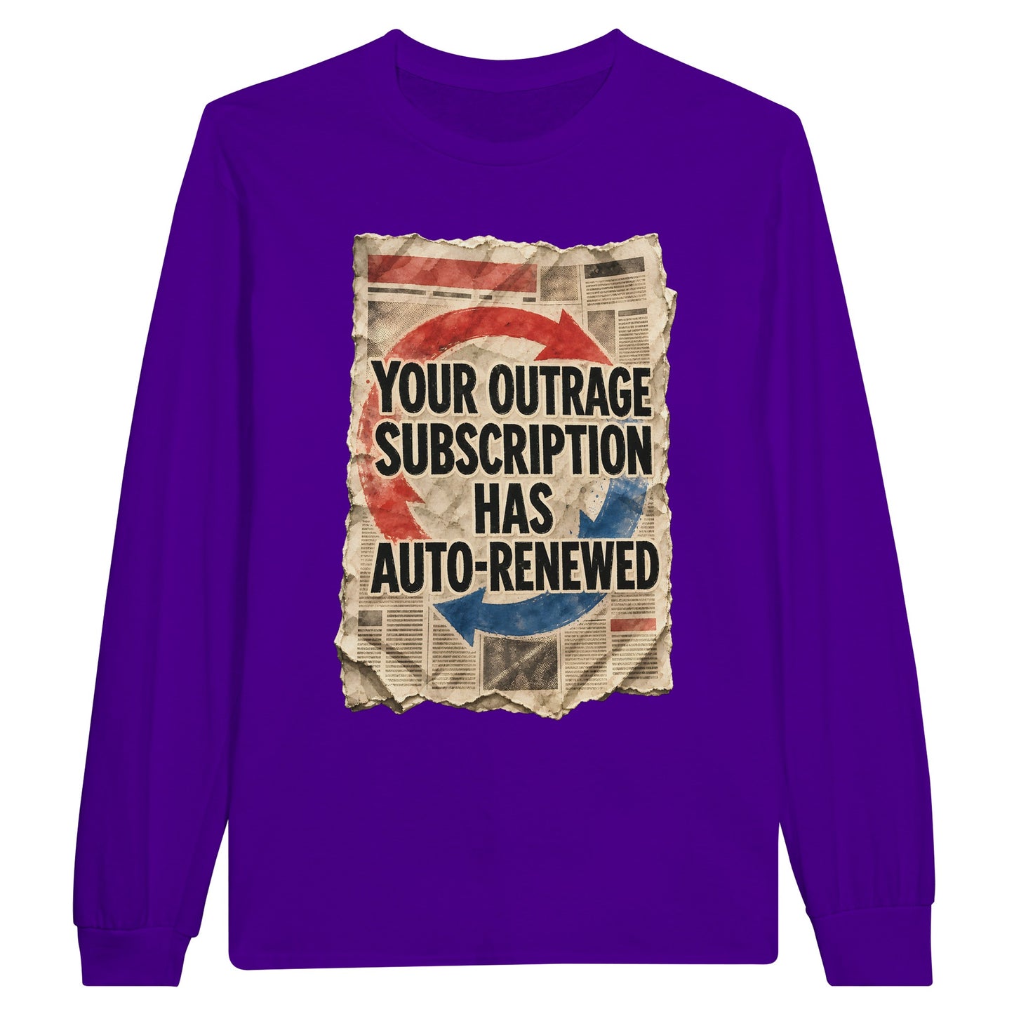 Your Outrage Subscription Has Auto-Renewed Long-Sleeve T-shirt — product view 13