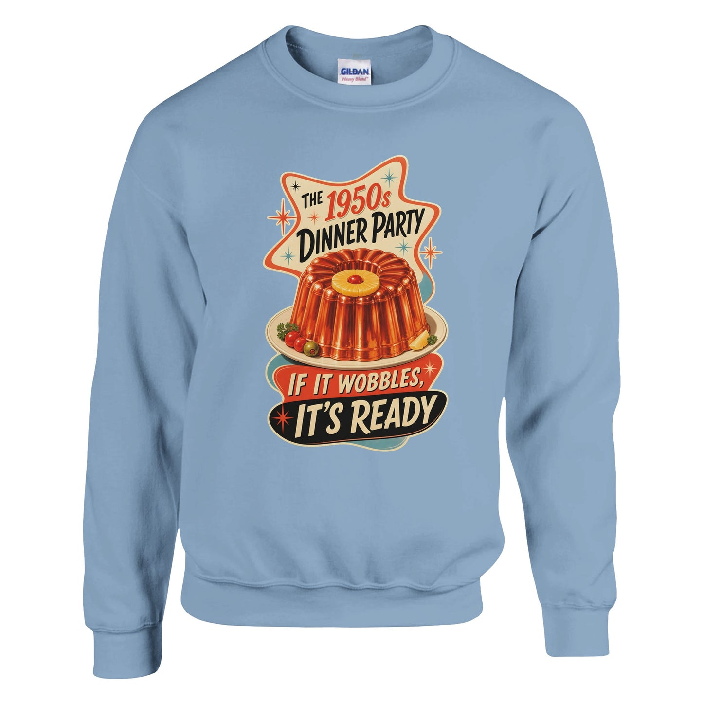 The 1950s Dinner Party — If It Wobbles, It's Ready Sweatshirt — product view 10