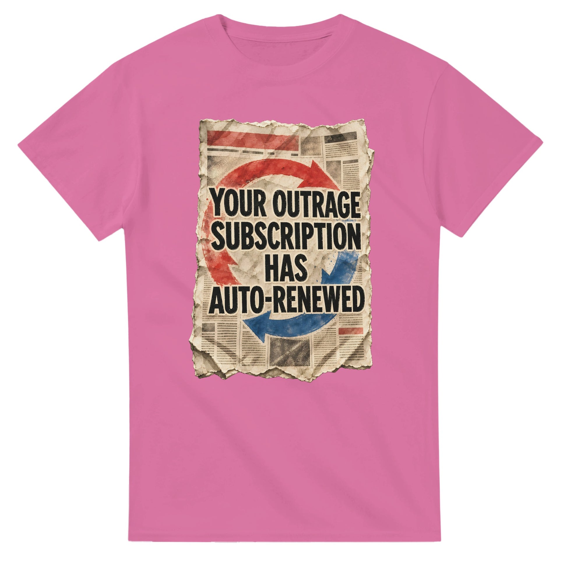 Your Outrage Subscription Has Auto-Renewed T-shirt — product view 4
