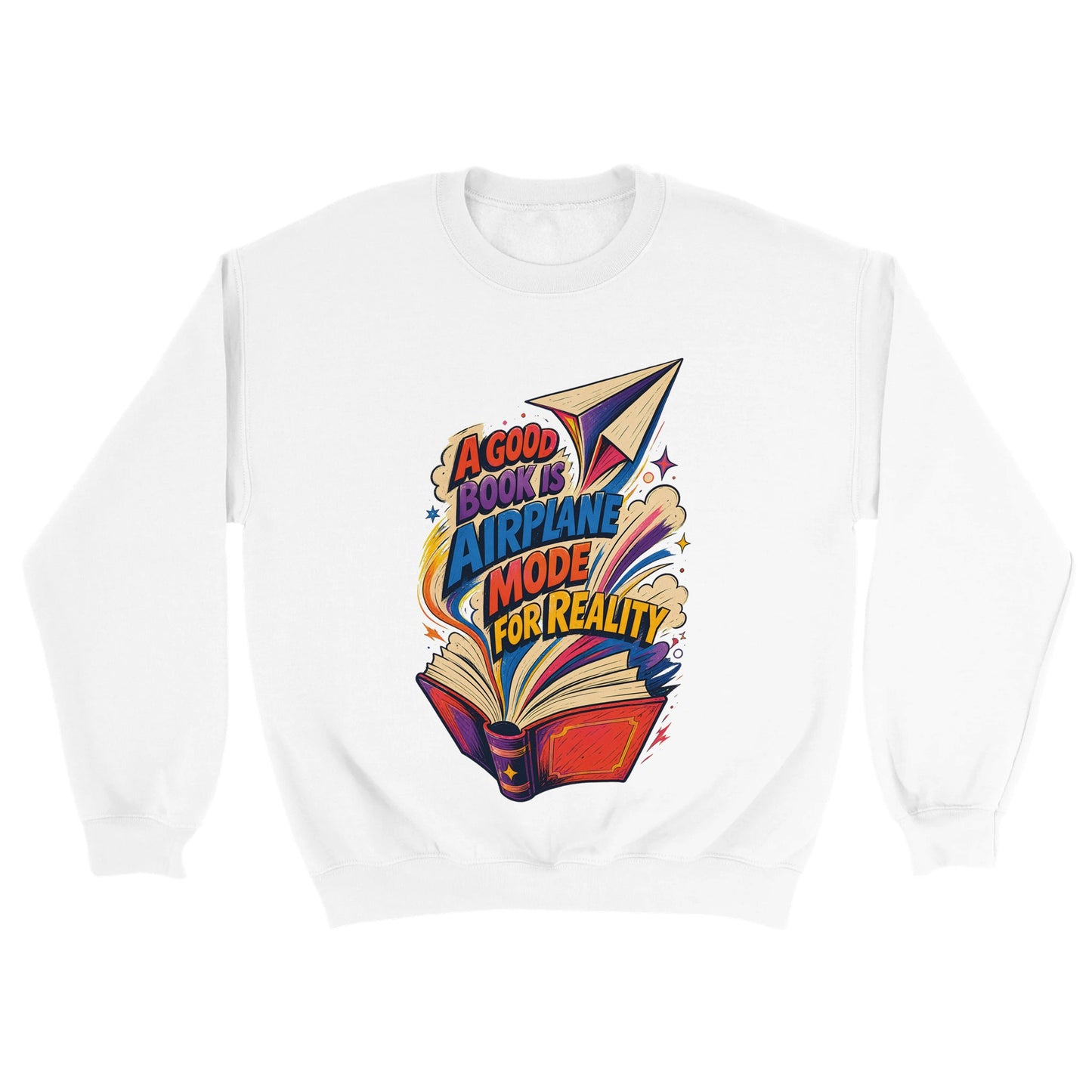 A Good Book Is Airplane Mode for Reality Sweatshirt — product view 18